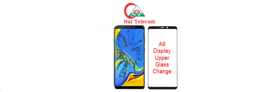 Samsung galaxy A9 display upper glass replacement