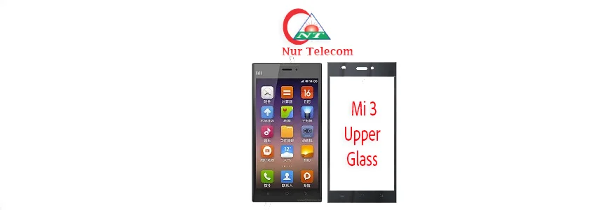 Xiaomi Mi 3 display broken upper glass change