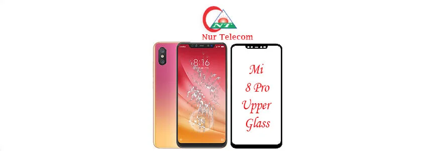 Xiaomi Mi 8 Pro display broken upper glass change