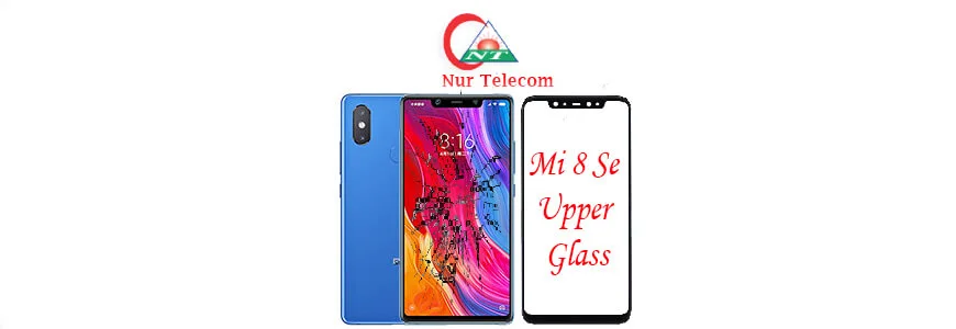 Xiaomi Mi 8 SE display broken upper glass change