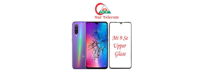 Xiaomi Mi 9 SE display broken upper glass change