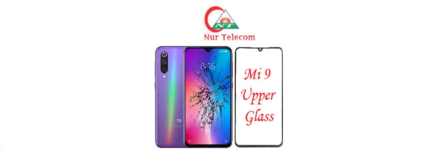 Xiaomi Mi 9 display broken upper glass change