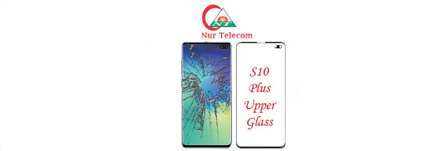 Samsung S10 plus display upper glass change