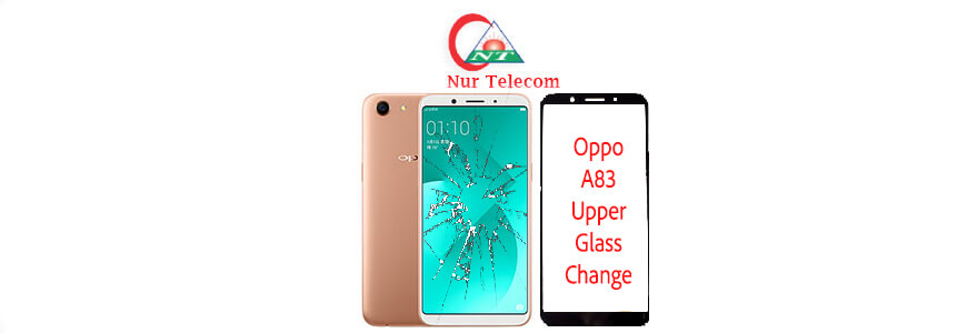 Oppo A83 display broken upper glass change