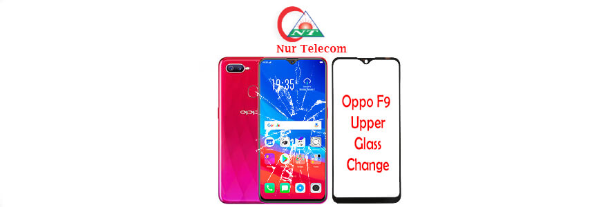 Oppo F9 display broken upper glass change