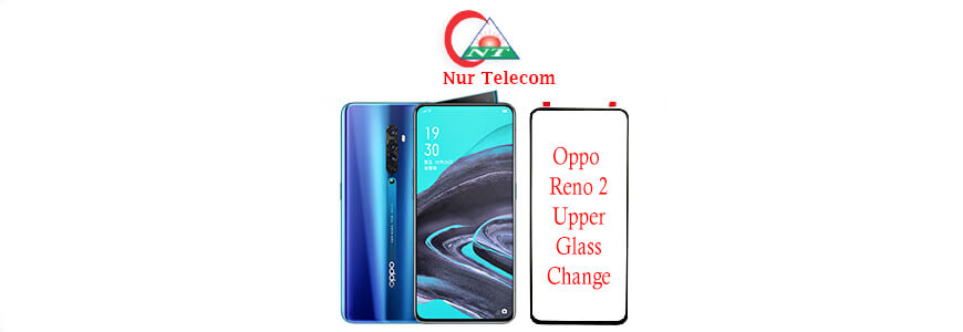 Oppo Reno 2 display broken upper glass change