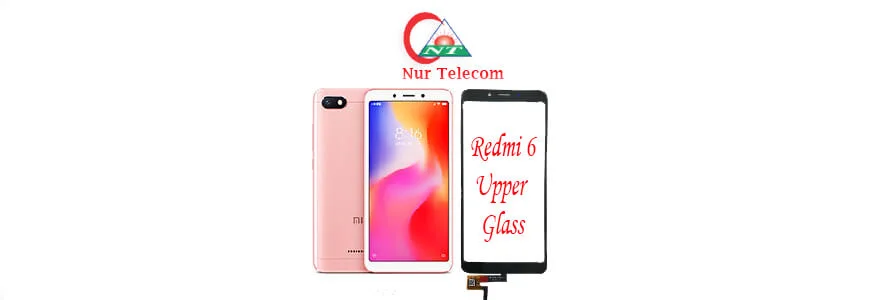 Xiaomi Redmi 6 display broken upper glass