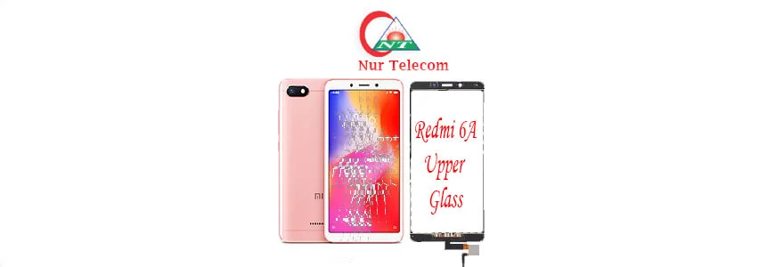 Xiaomi Redmi 6A display broken upper glass