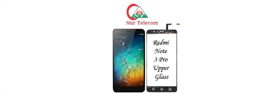 Xiaomi Redmi Note 3 Pro display broken upper glass change