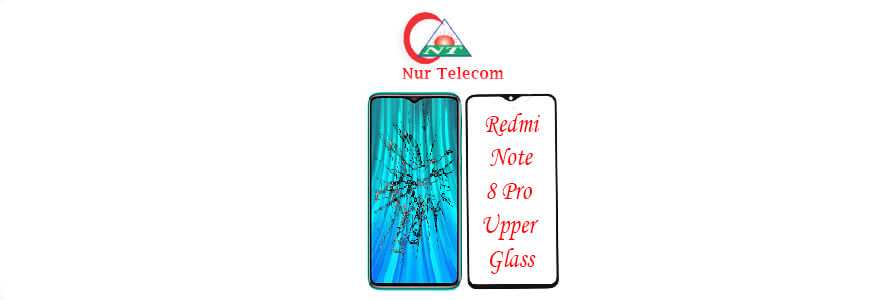 Xiaomi Redmi Note 8 pro display broken upper glass change