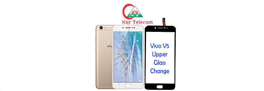Vivo V5 display broken upper glass change