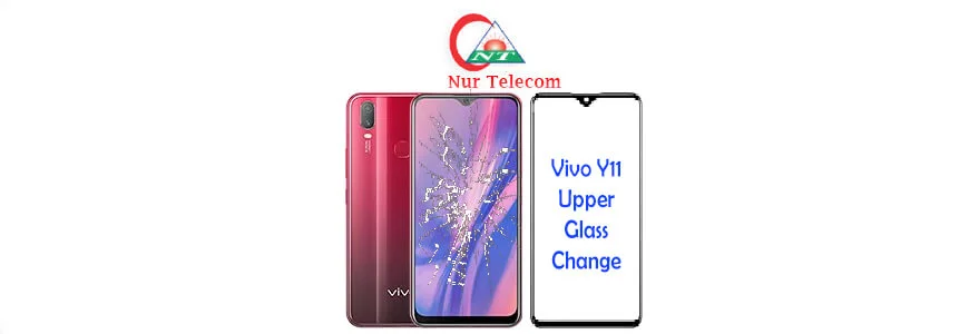 Vivo Y11 display broken upper glass change