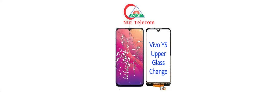 Vivo Y5 display broken upper glass change