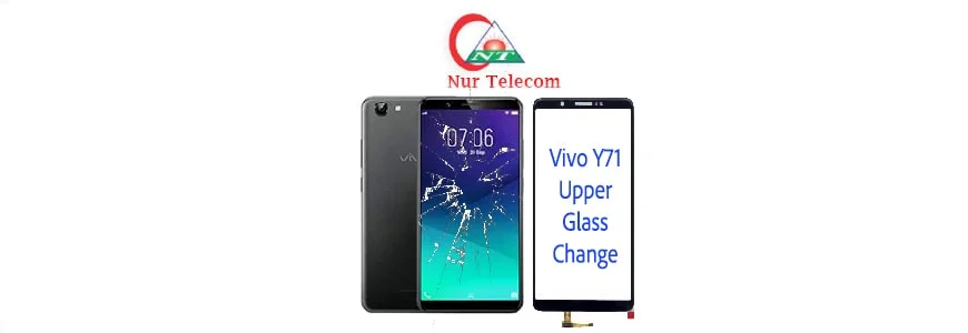 Vivo Y71 display broken upper glass change