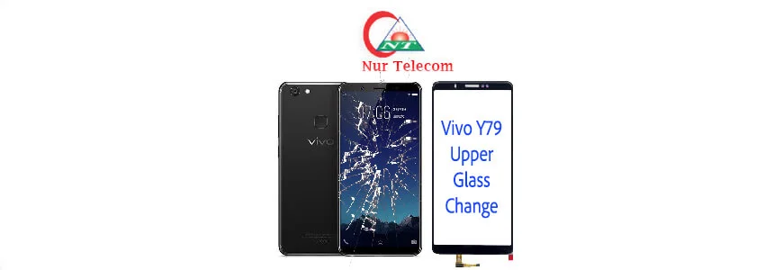 Vivo Y79 display broken upper glass change