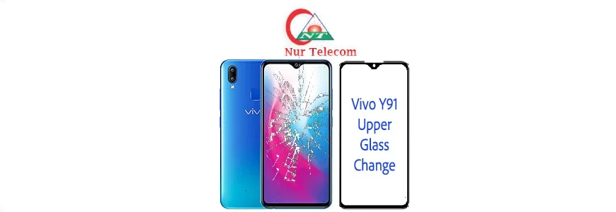 Vivo Y91 display broken upper glass change