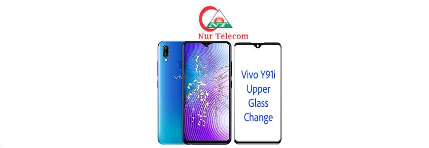 Vivo Y91i display broken upper glass change