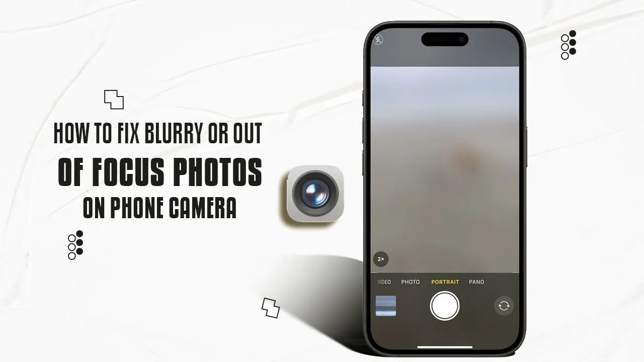 Fix Blurry or Out of Focus Photos on a Phone Camera